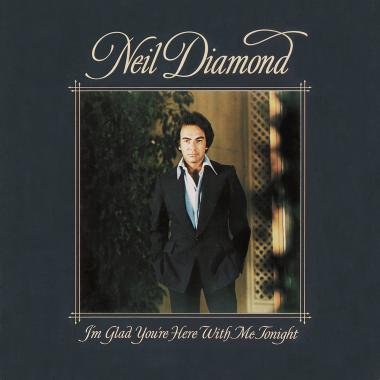 Neil Diamond -  I'm Glad You're Here With Me Tonight